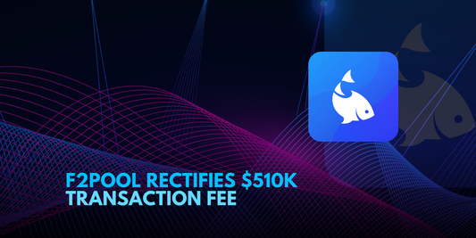 Bitcoin Miner F2Pool Corrects $510,000 Transaction Fee Error