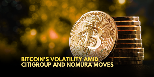 Bitcoin's Rollercoaster: Citigroup and Nomura's Impact