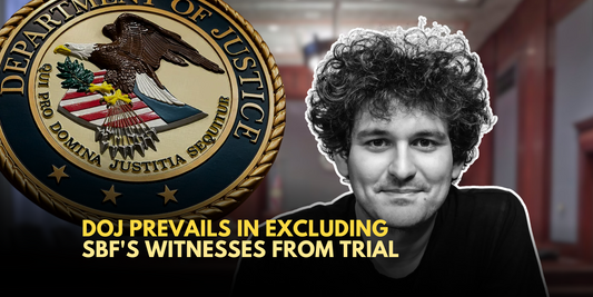 Judge Approves DOJ's Request to Prevent SBF's Witnesses from Testifying