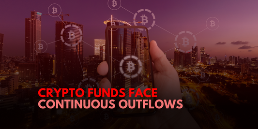Crypto Investment Funds Experience Ongoing Outflows
