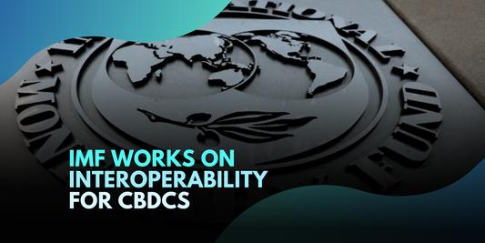 IMF Developing Global Platform for CBDCs
