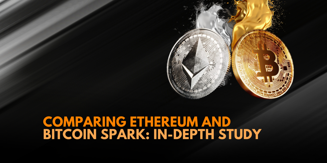 Ethereum vs. Bitcoin Spark: A Comparative Analysis of Two Cryptocurrency Giants