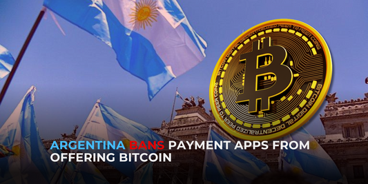 Argentina Bans Payment Apps From Offering Bitcoin to Customers