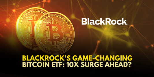 BlackRock's Bitcoin ETF Sparks Institutional Frenzy, Potential 10x Price Surge
