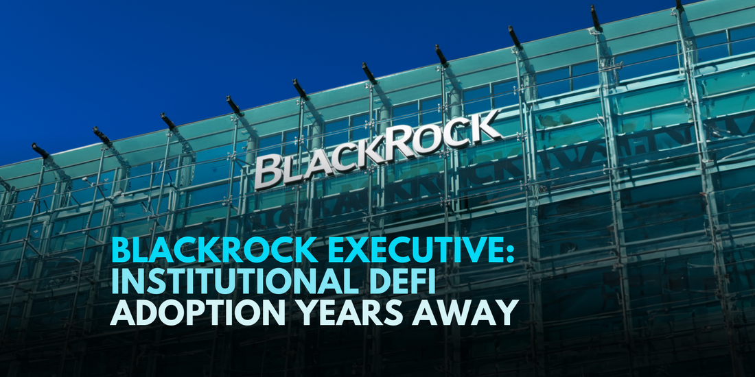 Institutional Adoption of DeFi Faces Regulatory Hurdles, Says BlackRock Executive