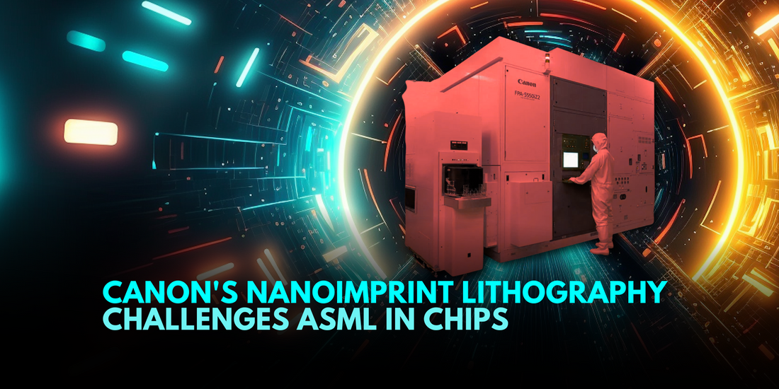 Canon Takes on ASML with Advanced Chip Manufacturing Technology