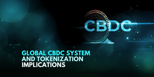 Report Highlights Potential Future of Financial System: Global CBDCs and Centralized Tokenization