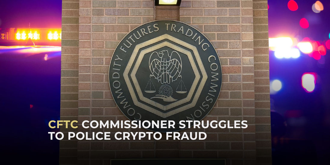 The Challenge of Policing Cryptocurrency Fraud: Insights from a CFTC Commissioner