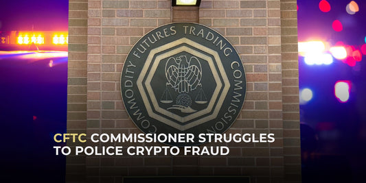 The Challenge of Policing Cryptocurrency Fraud: Insights from a CFTC Commissioner