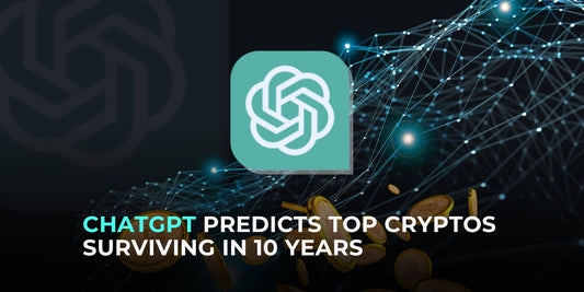 Which Cryptocurrencies Will Survive in 10 Years? ChatGPT Provides an Answer