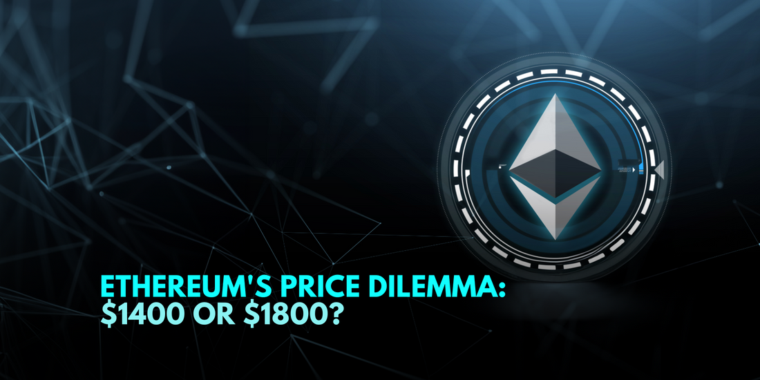 Ethereum at Crossroads: $1400 or $1800 in Focus