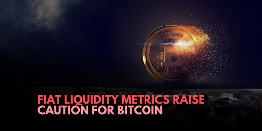 Cautious Crypto Traders as Fiat Liquidity Measures Signal Concerns for Bitcoin