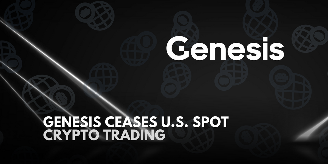 Genesis Halts U.S. Spot Crypto Trading Amid Regulatory Changes