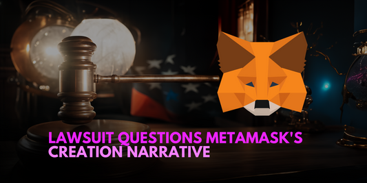 MetaMask's Genesis Under Scrutiny: Lawsuit Challenges Ethereum Wallet's Origin Tale