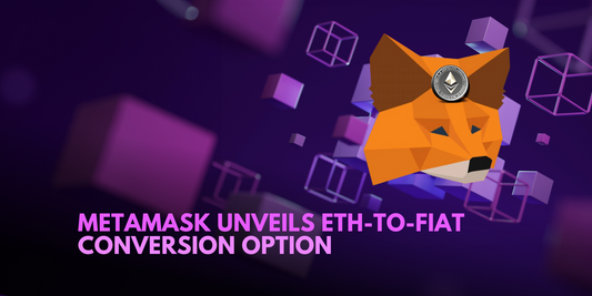 MetaMask Introduces ETH-to-Fiat Selling Feature for Users