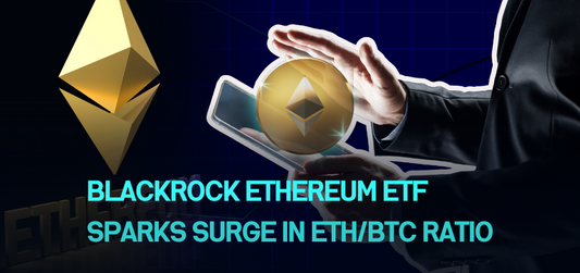 BlackRock Ethereum ETF sparks surge in ETH/BTC ratio