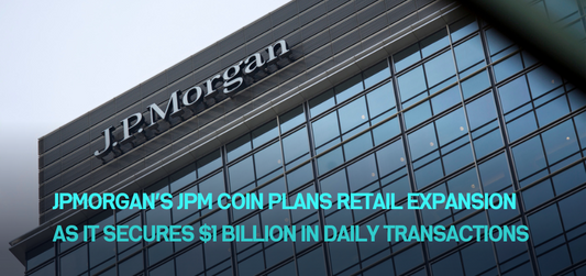JPMorgan’s JPM Coin plans retail expansion as it secures $1 billion in daily transactions