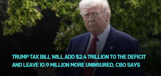 Trump tax bill will add $2.4 trillion to the deficit and leave 10.9 million more uninsured, CBO says