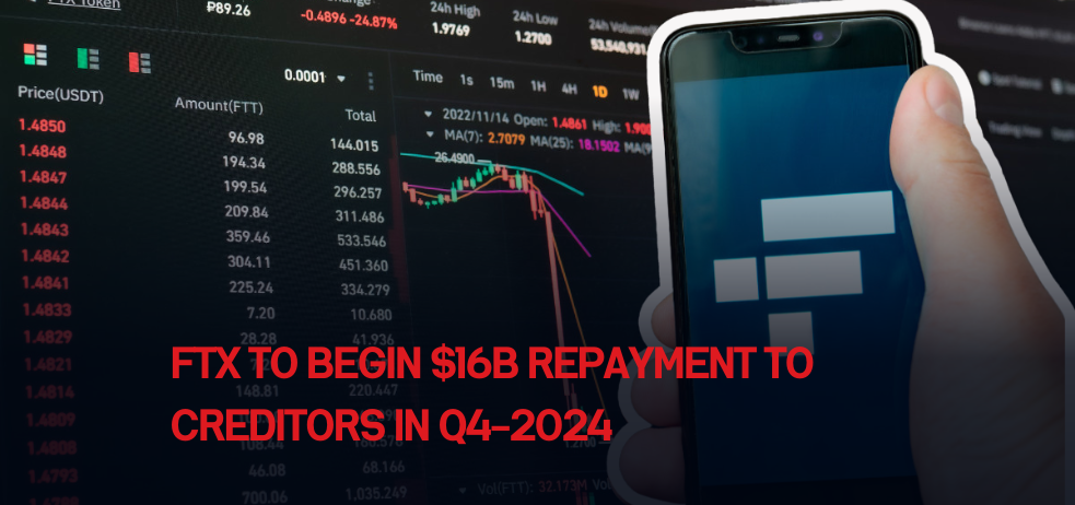 FTX to Begin $16B Repayment to Creditors in Q4-2024