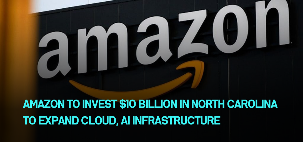Amazon to invest $10 billion in North Carolina to expand cloud, AI infrastructure