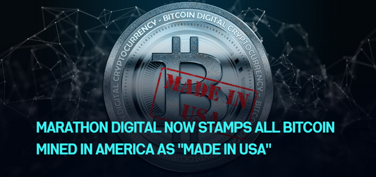 Marathon Digital Now Stamps All Bitcoin Mined In America as "Made in USA"