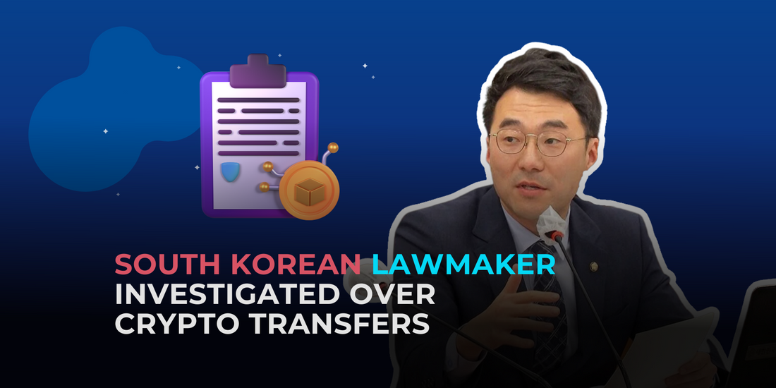 South Korea Investigates Lawmaker Over Crypto Transfers