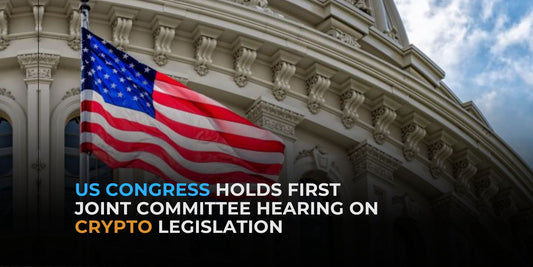 US Congress Holds First Joint Committee Hearing on Crypto Legislation